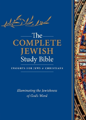 The Complete Jewish Study Bible: Illuminating the Jewishness of God's Word by David H. Stern