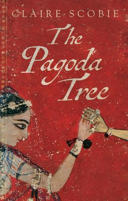The The Pagoda Tree by Claire Scobie