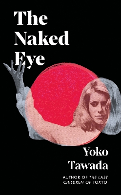 The The Naked Eye by Yoko Tawada