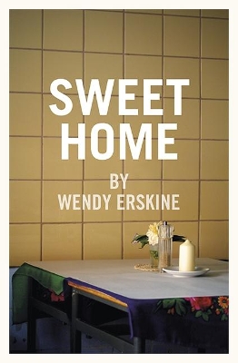 Sweet Home by Wendy Erskine