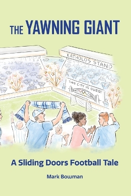 The Yawning Giant: A Sliding Doors Football Tale book