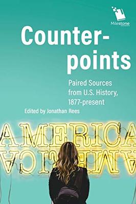Counterpoints: Paired Sources from U.S. History, 1877-present book