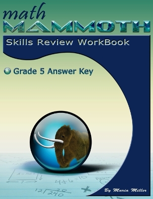 Math Mammoth Grade 5 Skills Review Workbook Answer Key by Maria Miller