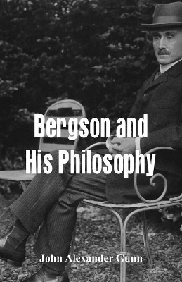 Bergson and His Philosophy book