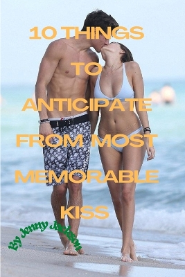 10 Things To Anticipate From Most memorable kiss book