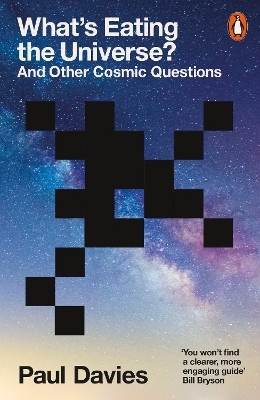 What's Eating the Universe?: And Other Cosmic Questions book