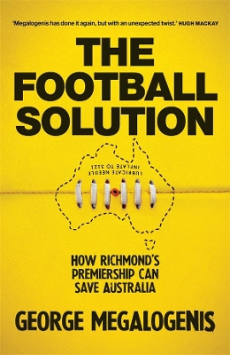 Football Solution: How Richmond's premiership can save Australia book