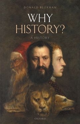 Why History?: A History by Donald Bloxham