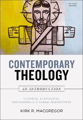 Contemporary Theology: An Introduction, Revised Edition: Classical, Evangelical, Philosophical, and Global Perspectives book