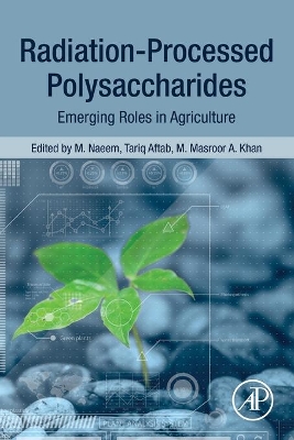 Radiation-Processed Polysaccharides: Emerging Roles in Agriculture book