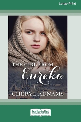 The Girl From Eureka (16pt Large Print Edition) by Cheryl Adnams