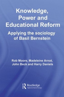 Knowledge, Power and Educational Reform by Rob Moore