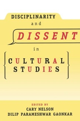 Disciplinarity and Dissent in Cultural Studies book