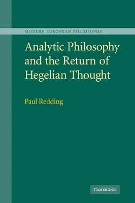 Analytic Philosophy and the Return of Hegelian Thought by Paul Redding