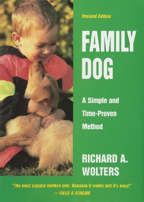 Family Dog: A Simple and Time-Proven Method, Revised Edition by Richard A Wolters