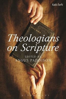 Theologians on Scripture by Dr Angus Paddison