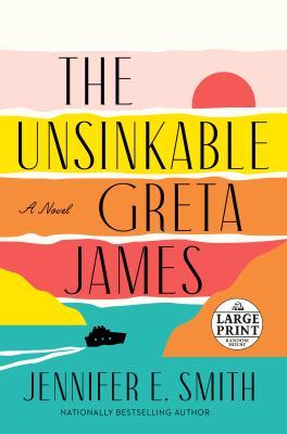 The Unsinkable Greta James: A Novel by Jennifer E. Smith