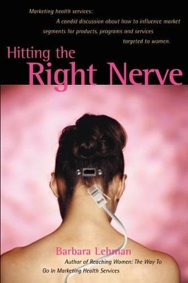 Hitting the Right Nerve: Marketing Health Services book