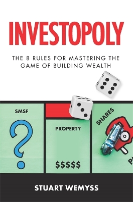 Investopoly: The 8 Rules of Mastering the Game of Building Wealth book