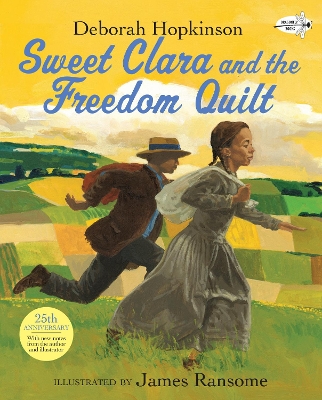 Sweet Clara and the Freedom Quilt by Deborah Hopkinson