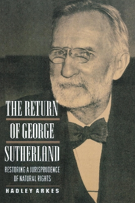 The Return of George Sutherland by Hadley Arkes