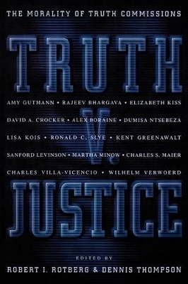 Truth v. Justice: The Morality of Truth Commissions book