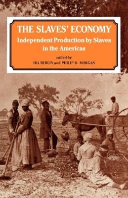 The Slaves' Economy: Independent Production by Slaves in the Americas book