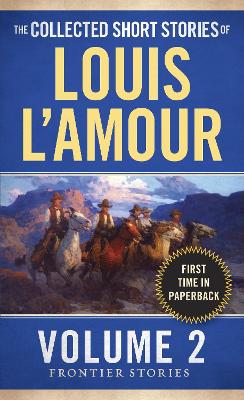 The Collected Short Stories Of Louis L'amour, Volume 2 by Louis L'Amour
