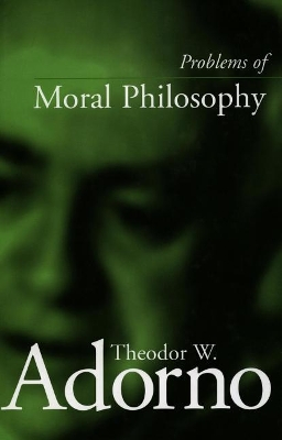 Problems of Moral Philosophy by Theodor W. Adorno