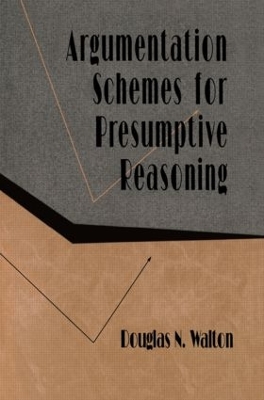 Argumentation Schemes for Presumptive Reasoning by Douglas Walton