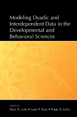 Modeling Dyadic and Interdependent Data in the Developmental and Behavioral Sciences book