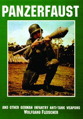 Panzerfaust and Other German Infantry Anti-Tank Weapons book