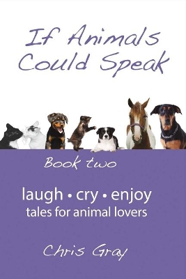 If Animals Could Speak: Book Two book