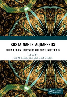 Sustainable Aquafeeds: Technological Innovation and Novel Ingredients book