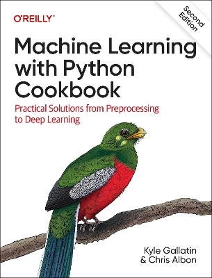 Machine Learning with Python Cookbook: Practical Solutions from Preprocessing to Deep Learning by Chris Albon