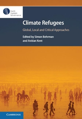 Climate Refugees: Global, Local and Critical Approaches book