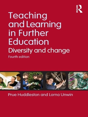 Teaching and Learning in Further Education: Diversity and change by Prue Huddleston
