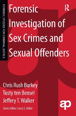 Forensic Investigation of Sex Crimes and Sexual Offenders book