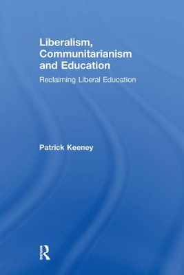 Liberalism, Communitarianism and Education by Patrick Keeney