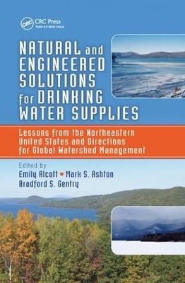 Natural and Engineered Solutions for Drinking Water Supplies: Lessons from the Northeastern United States and Directions for Global Watershed Management book