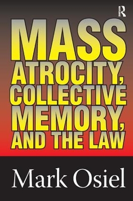 Mass Atrocity, Collective Memory, and the Law book