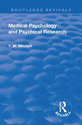 Revival: Medical Psychology and Psychical Research (1922) by Thomas Walker Mitchell