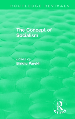 Routledge Revivals: The Concept of Socialism (1975) by Bhikhu Parekh