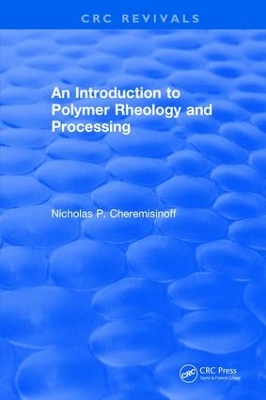 Introduction to Polymer Rheology and Processing book