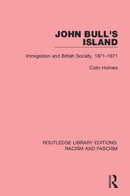 John Bull's Island: Immigration and British Society, 1871-1971 book