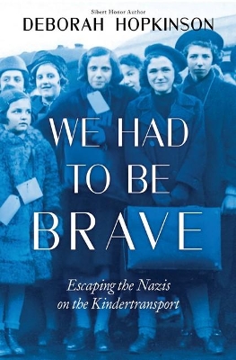 We Had to be Brave: Escaping the Nazis on the Kindertransport book