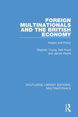 Foreign Multinationals and the British Economy: Impact and Policy by Stephen Young