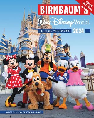 Birnbaum's 2024 Walt Disney World: The Official Vacation Guide book