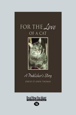 For the Love of a Cat: A Publisher's Story by David St John Thomas