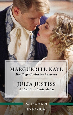 His Rags-To-Riches Contessa/A Most Unsuitable Match by Marguerite Kaye